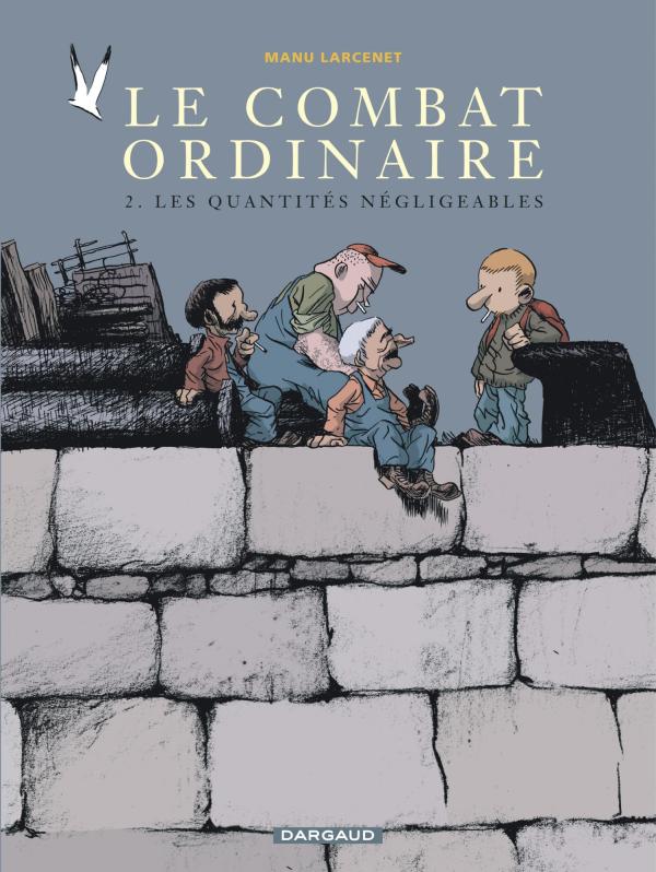 Le combat ordinaire Tome 2 : Les Quantités négligeables