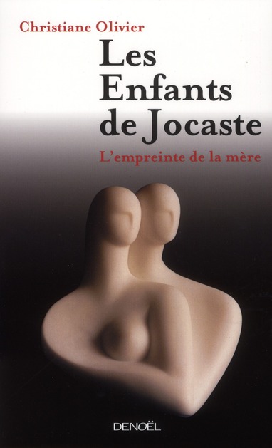 Les enfants de Jocaste. L'empreinte de la mère