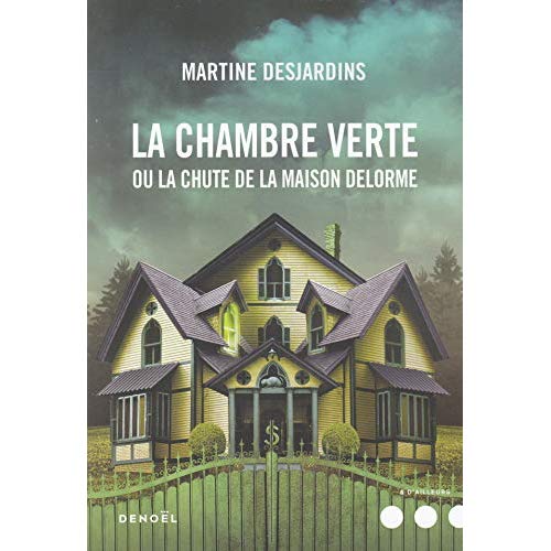 La chambre verte ou la chute de la maison Delorme