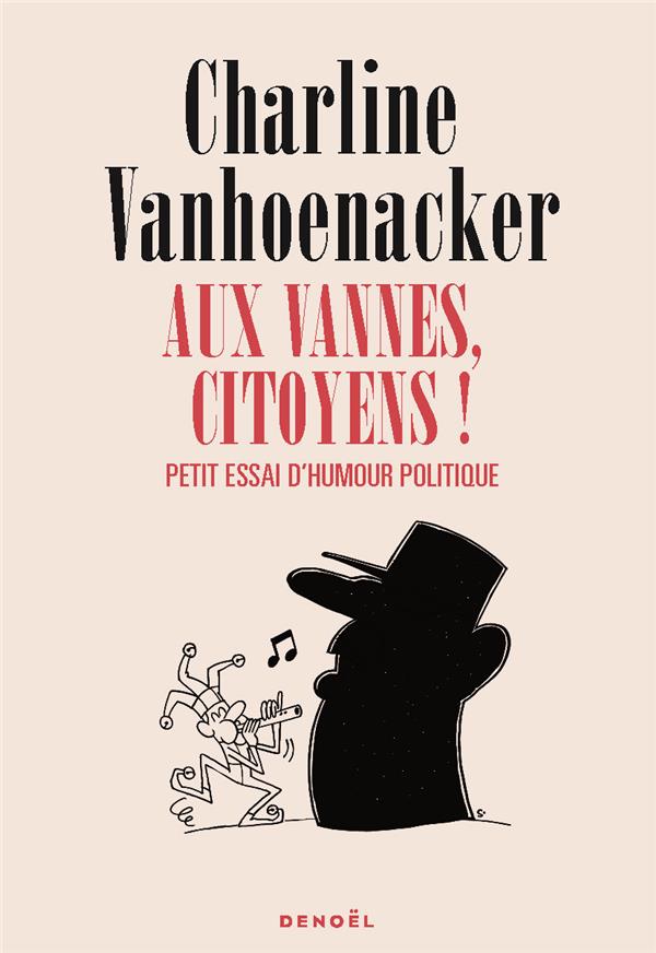 Aux vannes, citoyens ! Petit essai d'humour politique