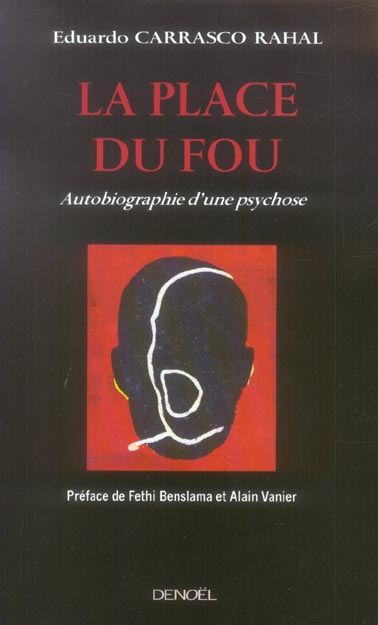 La Place du fou. Autobiographie d'une psychose