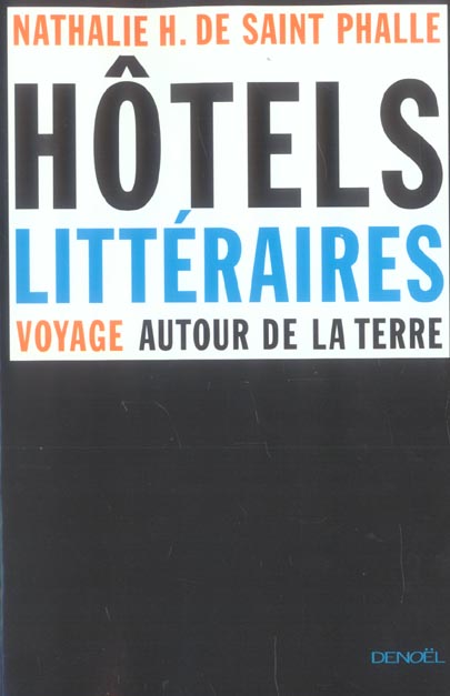 Les hôtels littéraires. Voyage autour de la terre