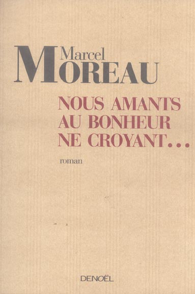 Nous, amants au bonheur ne croyant...
