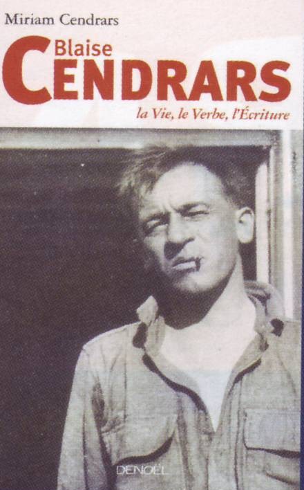 Blaise Cendrars. La Vie, le Verbe, l'Ecriture, Edition revue et augmentée