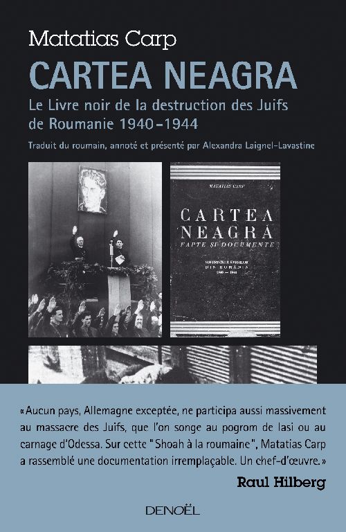 Cartea neagra. Le Livre noir sur la destruction des Juifs de Roumanie (1940-1944)