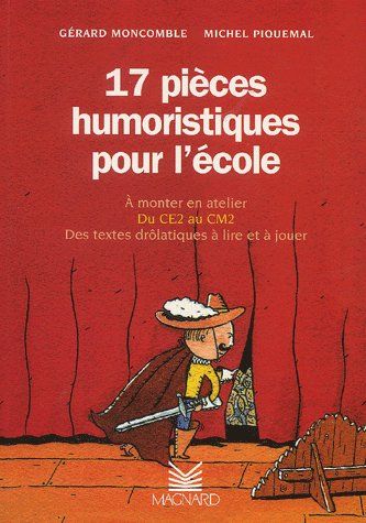 17 pièces humoristiques pour l'école du CE2 au CM2