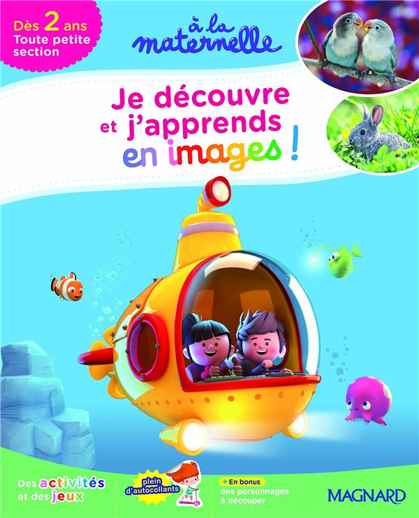 A la maternelle, je découvre et j'apprends Toute Petite Section. Edition 2017