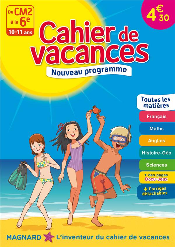Cahier de vacances Du CM2 à la 6e. 10-11 ans