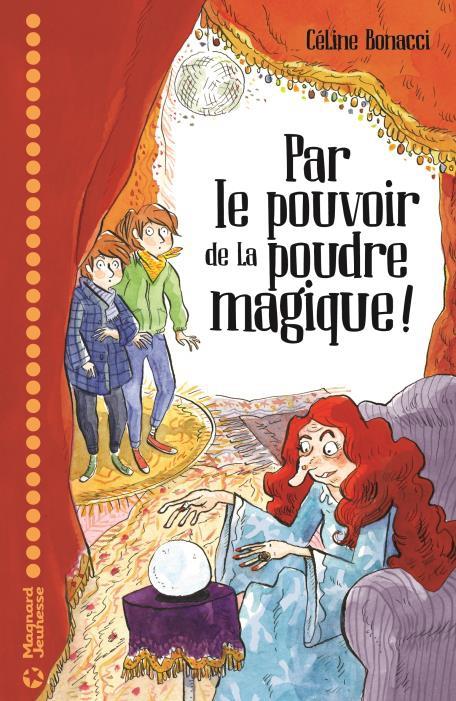 Par le pouvoir de la poudre magique !