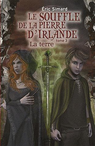Le souffle de la pierre d'Irlande Tome 3 : La terre