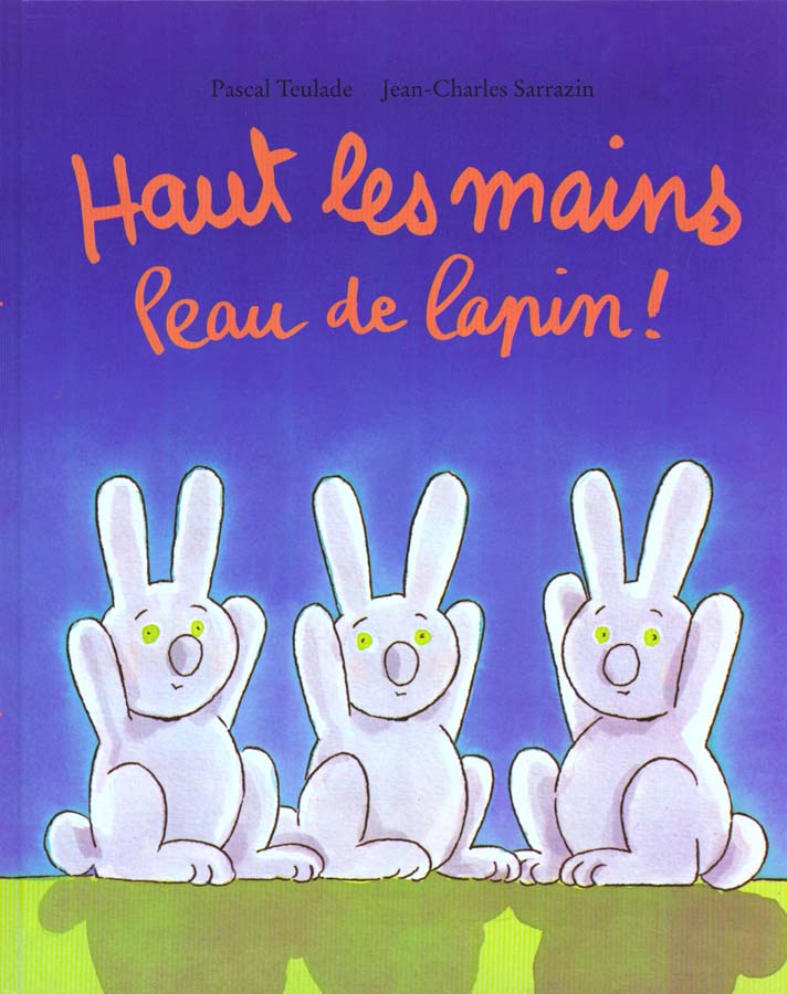 Haut les mains peau de lapin !