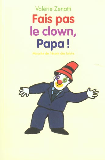 Fais pas le clown, Papa !