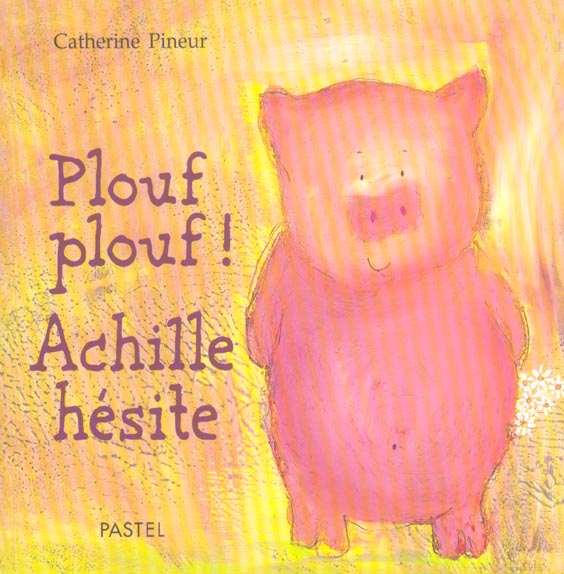 Plouf plouf ! Achille hésite