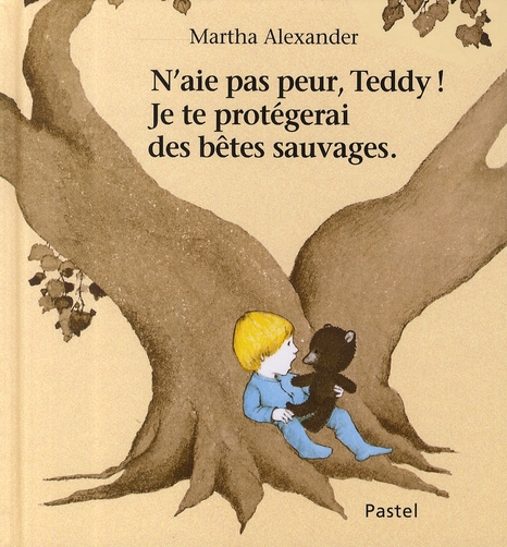 N'aie pas peur, Teddy ! Je te protégerai des bêtes sauvages