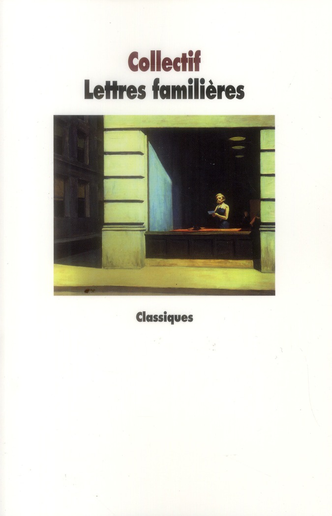 Lettres familières. De Cicéron à Marcel Proust