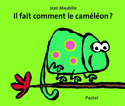 Il fait comment le caméléon ?