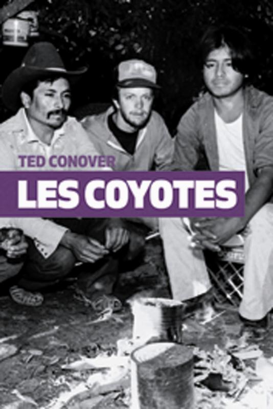 Les Coyotes. Un périple au-delà des frontières avec les migrants clandestins
