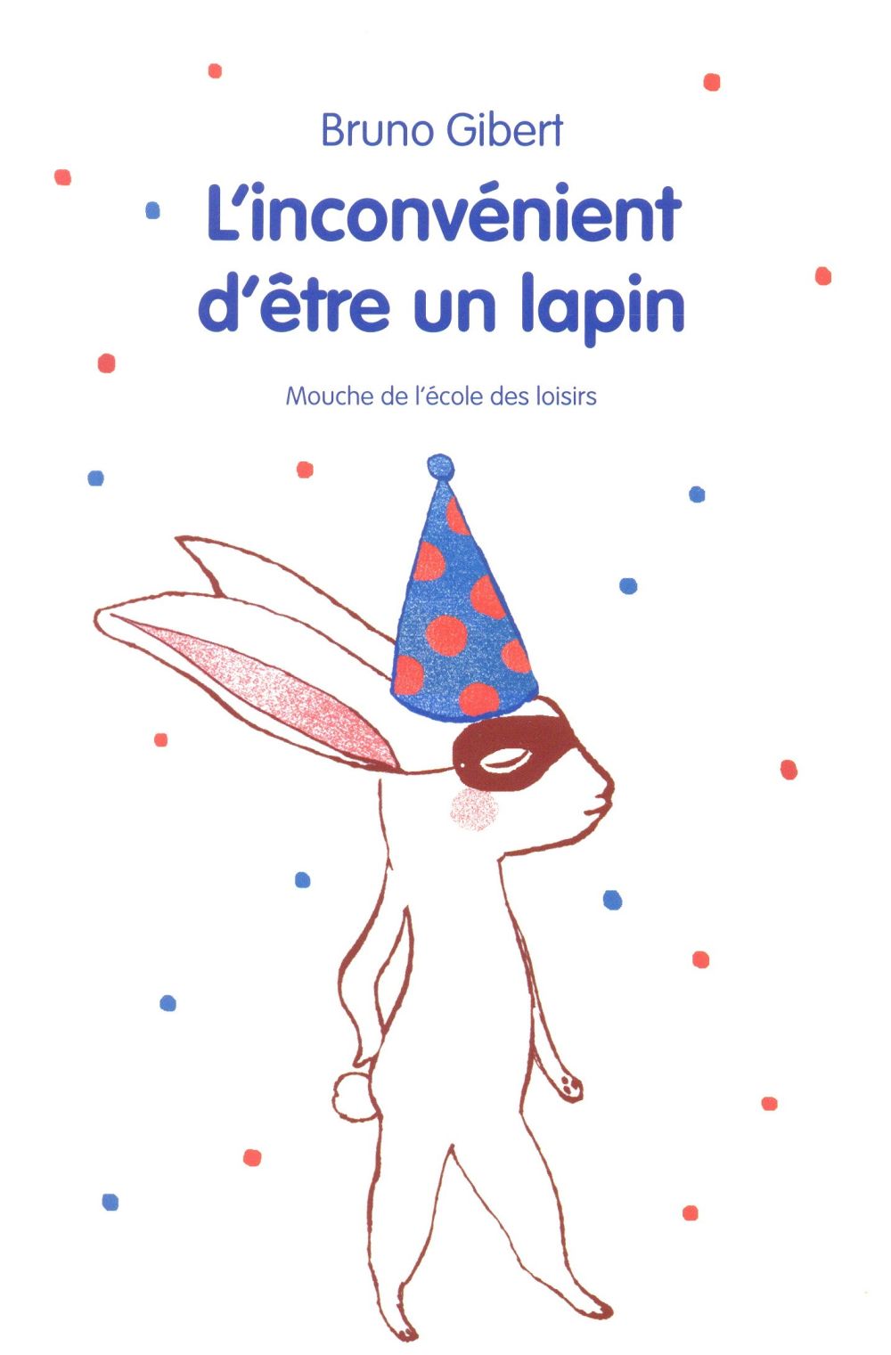 L'inconvénient d'être un lapin et autres histoires