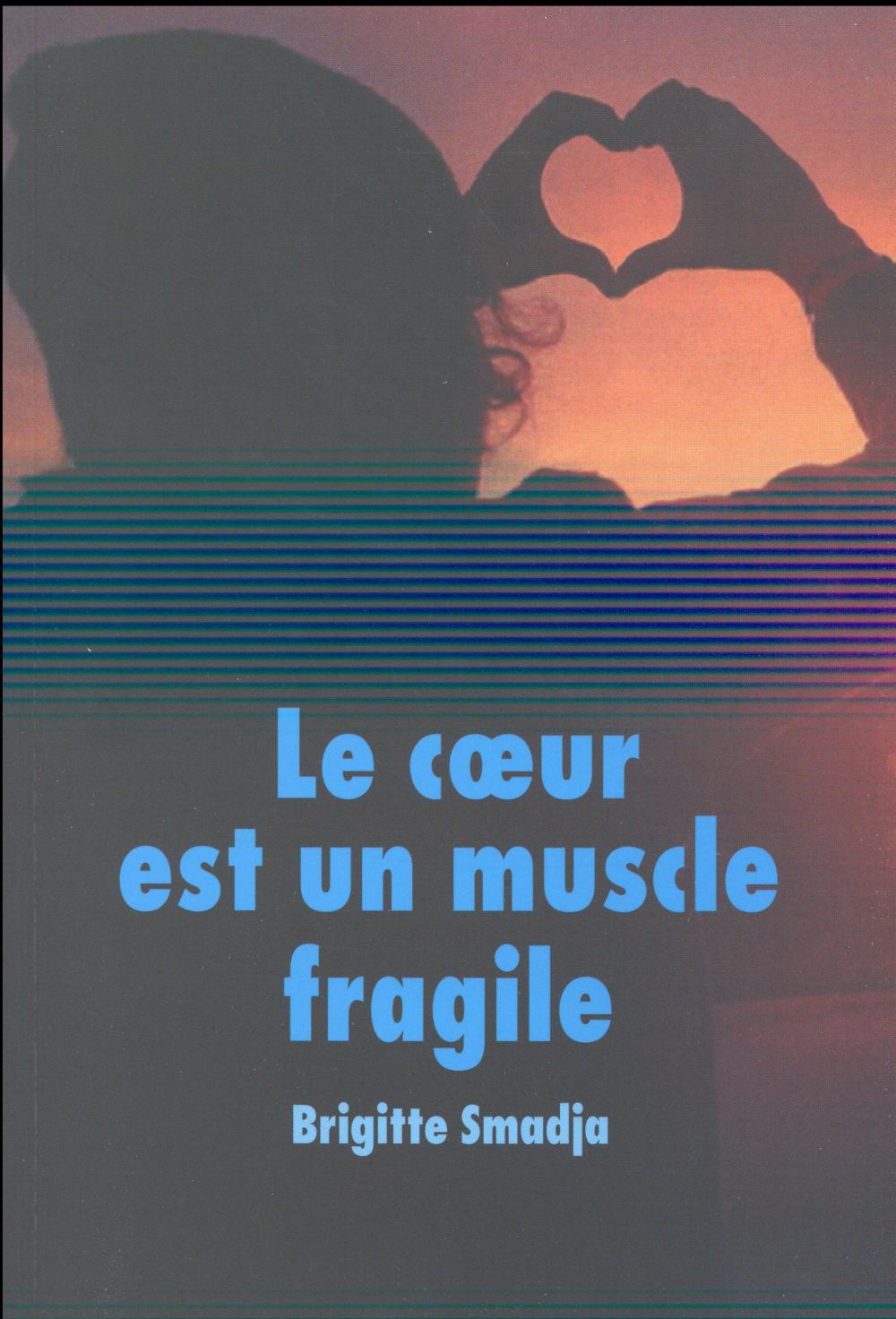 Le coeur est un muscle fragile