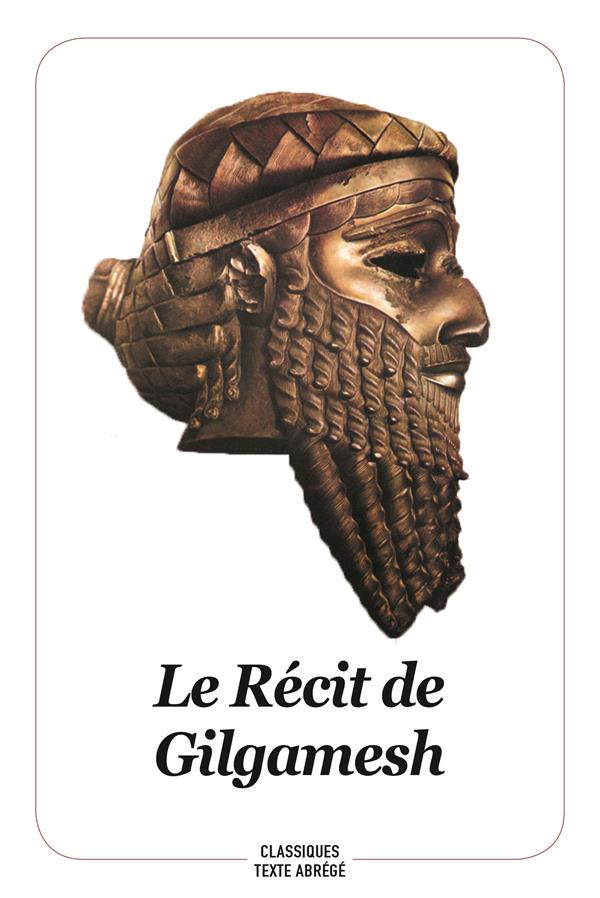 Le récit de Gilgamesh. Texte abrégé