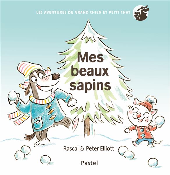 Les aventures de grand chien et petit chat : Mes beaux sapins