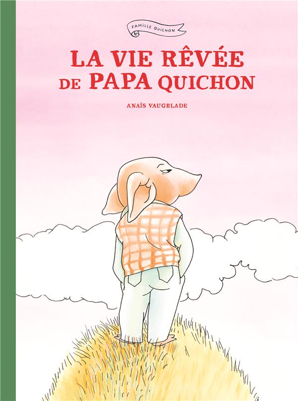Famille Quichon : La vie rêvée de Papa Quichon