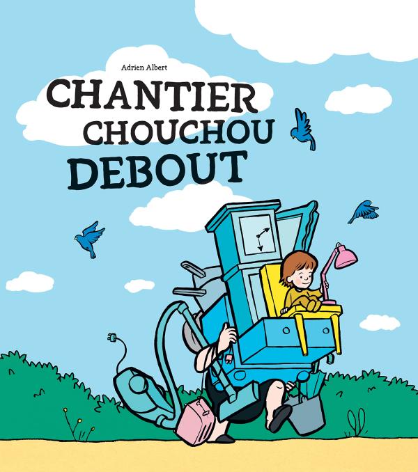 Chouchou : Chantier Chouchou Debout