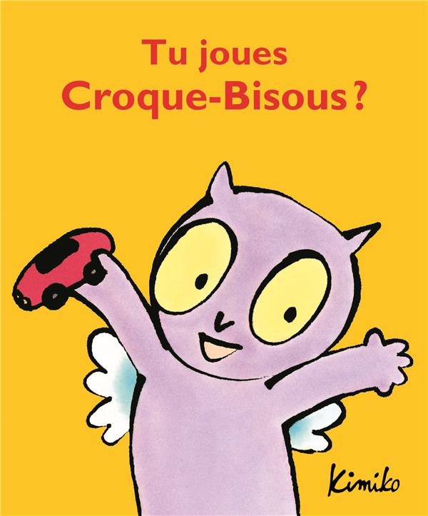 Croque-Bisous : Tu joues Croque-Bisous ?