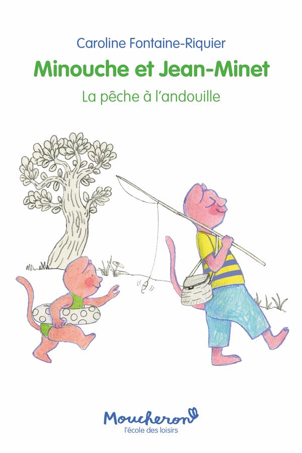 Minouche et Jean-Minet : La pêche à l'andouille