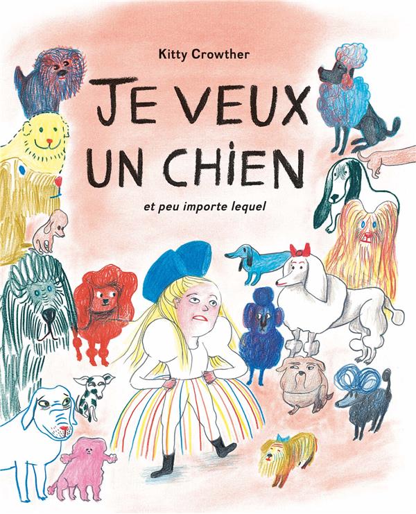 Je veux un chien. Et peu importe lequel