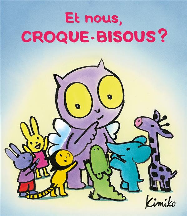 Croque-Bisous : Et nous, Croque-Bisous ?