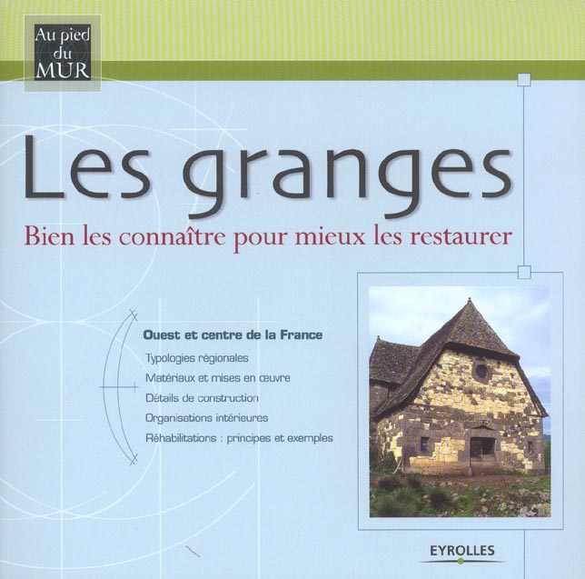 Les granges. Bien les connaître pour mieux les restaurer