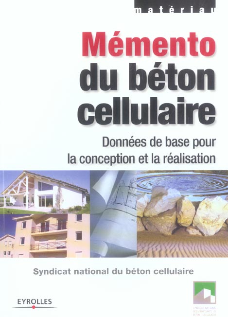 Mémento du béton cellulaire. Données de base pour la conception et le réalisation