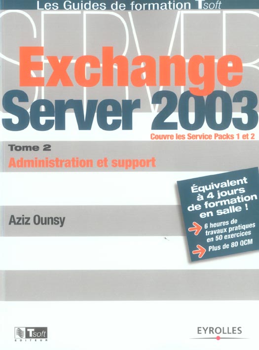 Exchange Server 2003. Tome 2, Administration et support