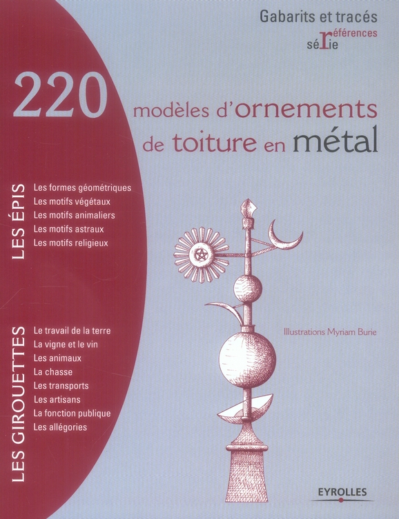 220 modèles d'ornements de toiture en métal. Epis et Girouettes