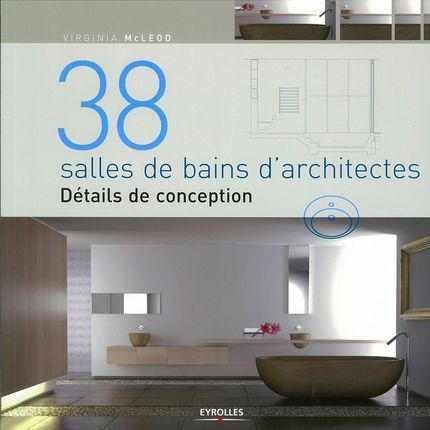 38 salles de bain d'architectes. Détails de conception
