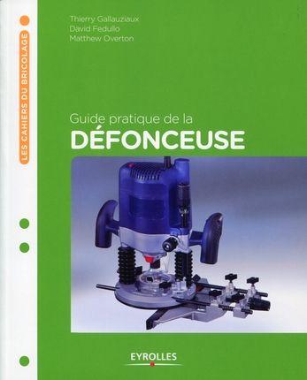Guide pratique de la défonceuse
