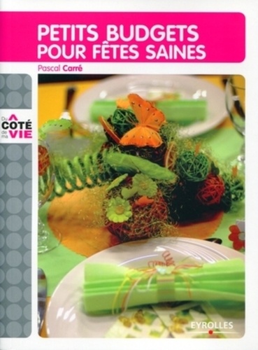 Petits budgets pour fêtes saines