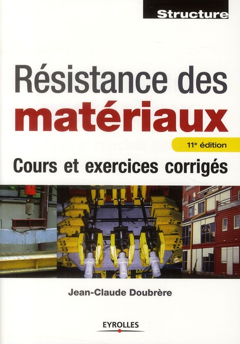 Résistance des matériaux. Cours et exercices corrigés, 11e édition