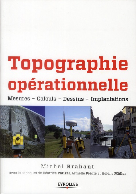Topographie opérationnelle. Mesures, calculs, dessin, implantations