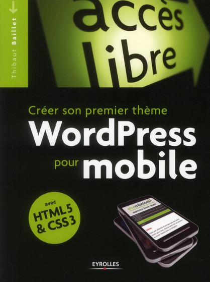 Créer son propre thème WordPress pour mobile avec HTML 5 & CSS 3