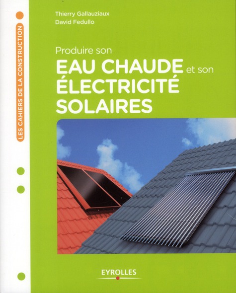 Produire son eau chaude et son électricité solaires