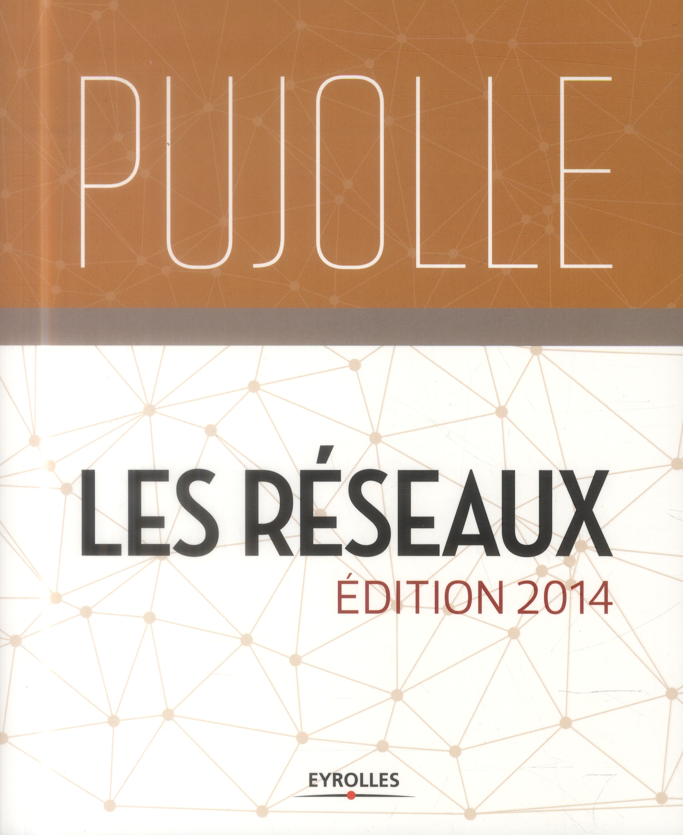Les réseaux. Edition 2014, 8e édition