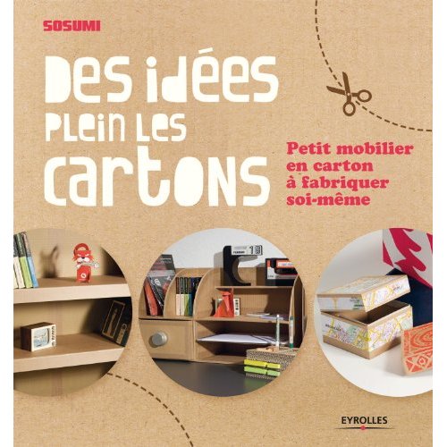 Des idées plein les cartons. Petit mobilier en carton à fabriquer soi-même