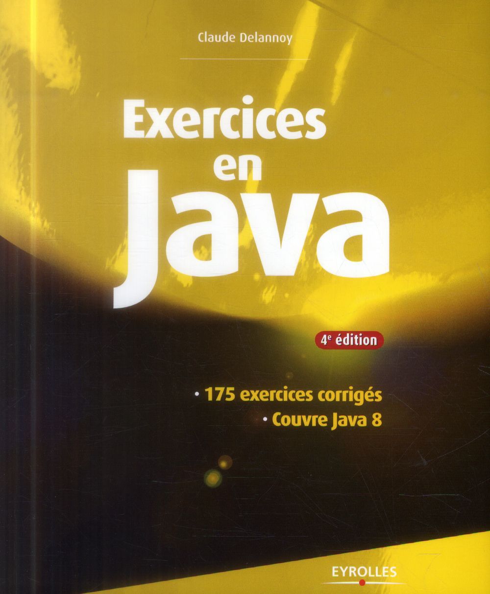 Exercices en Java. 4e édition