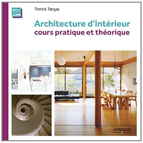 Architecture d'intérieur. Cours pratique et théorique, 4e édition