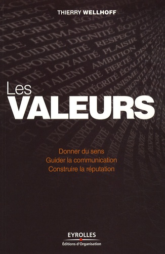 Les valeurs / Donner du sens, guider la communication, construire la réputation
