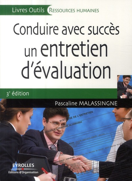 Conduire avec succès un entretien d'évaluation. 3e édition