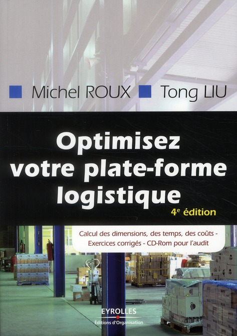 Optimisez votre plate-forme logistique. Exercices corrigés, 4e édition, avec 1 CD-ROM