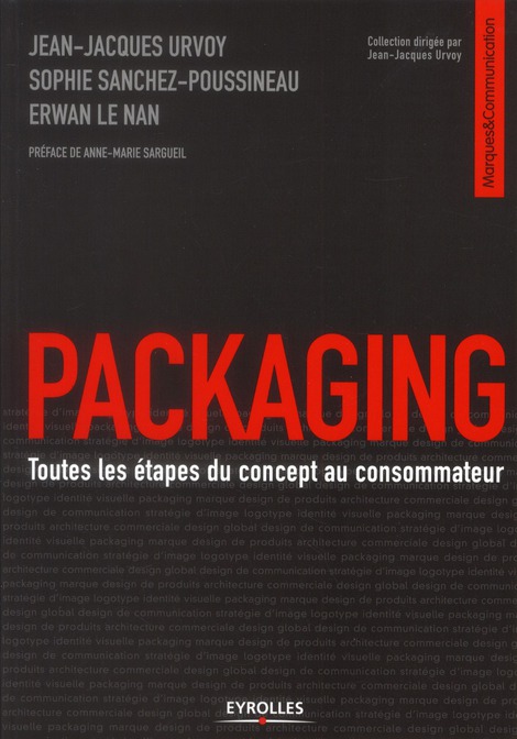 Packaging. Toutes les étapes du concept au consommateur, 2e édition